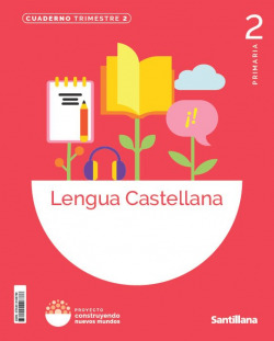 CUADERNO LENGUA 2-2ºPRIMARIA. CONSTRUYENDO NUEVOS MUNDOS