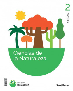 CIENCIAS NATURALES 2ºPRIMARIA. CONSTRUYENDO NUEVOS MUNDOS