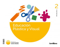 EDUCACIÓN PLÁSTICA 2ºPRIMARIA. CONSTRUYENDO NUEVOS MUNDOS