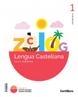 LENGUA 1ºPRIMARIA. ACENTOS. CONSTRUYENDO MUNDOS. CATALUÑA / BALEARES