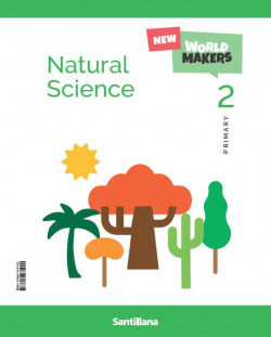 NATURAL SCIENCE 2ºPRIMARIA. STUDENT. NEW WORLD MAKERS
