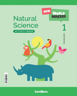 NATURAL SCIENCE 1ºPRIMARY. ACTIVITY. WORLD MAKERS