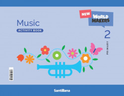MUSIC 2ºPRIMARIA. ACTIVITY. NEW WORLD MAKERS