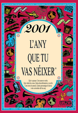 2001.L´any que tu vas néixer