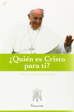 ¿QUIEN ES CRISTO PARA TI?-TEXTOS HOMILIAS DE SANTA MARTA