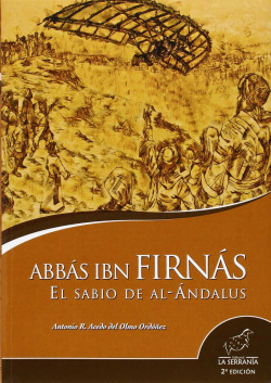 ABBÁS IBN FIRNÁS: EL SABIO DE AL-ÁNDALUS