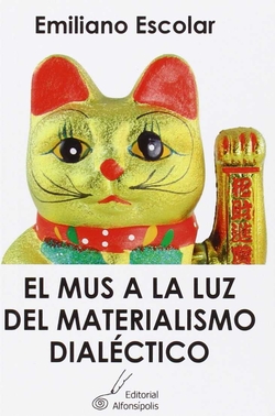 El mus a la luz del materialismo dialéctico