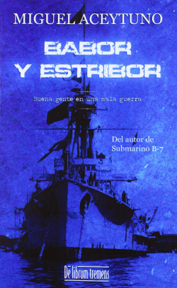 BABOR Y ESTRIBOR BUENA GENTE EN UNA MALA GUERRA
