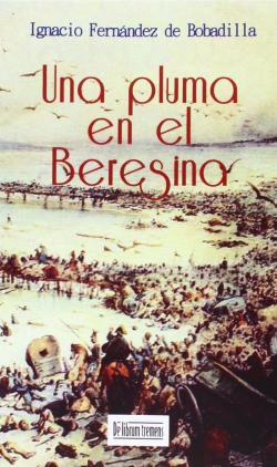 UNA PLUMA EN EL BERESINA (RUSTICA)