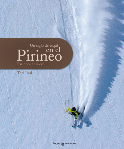 Un siglo de esquí en el Pirineo (Con 5 forfaits de regalo)