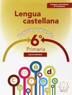 Solucionario cuaderno lengua castellana 6ºprimaria. Repasa y aprende
