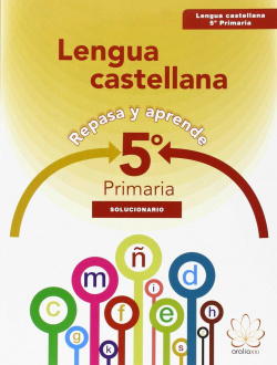 Solucionario cuaderno Lengua Castellana 5ºprimaria. Repasa y aprende