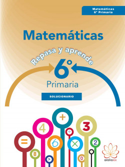 Solucionario matemáticas 6ºprimaria. Repasa y aprende