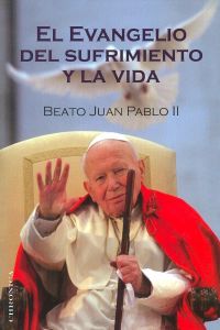 El evangelio del sufrimiento y la vida