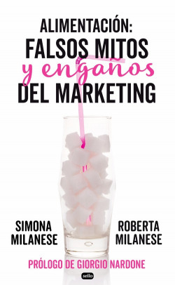 ALIMENTACIóN: FALSOS MITOS Y ENGAñOS DEL MARKETING