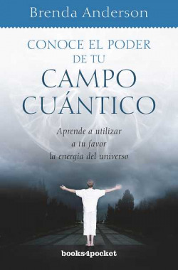 Conoce el poder de tu campo cuántico