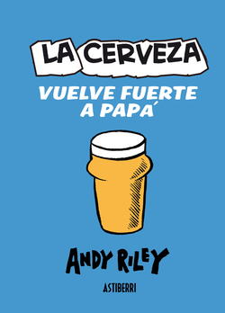 Cerveza Vuelve Fuerte A Papa