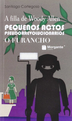 Pequenos actos pseudorrevolucionarios. O furancho