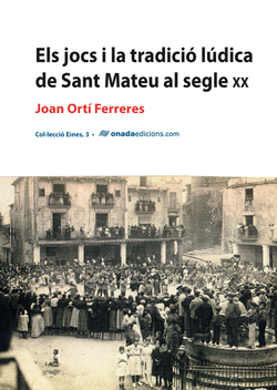 Jocs i la tradicio ludica de sant mateu al s.xix, els