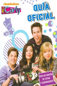 iCarly. Guía oficial