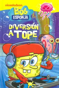 Bob Esponja. Diversión a tope