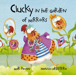 Clucky in the garden of mirrors
