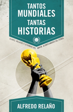 Tantos mundiales tantas historias