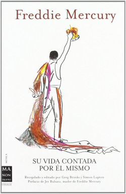 FREDDIE MERCURY. SU VIDA CONTADA POR ÈL MISMO