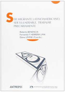 Ser migrante latinoamericano, vulnerable, trabajar precariamente