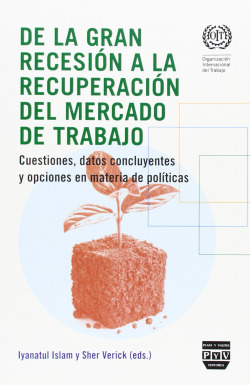 De la gran recesion a recuperacion del mercado de trabajo: cuestiones, datos concliyentes y opciones en materia de politicas