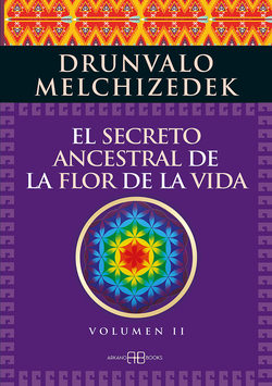 El secreto ancestral de la flor de la vida Volumen 2