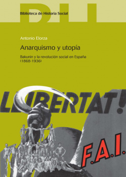 Anarquismo y utopia:bakunin y revolucion social en España 1868-1936