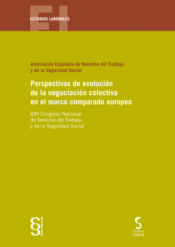 Perspectivas de evolución de la negociación colectiva en el marco comparado europeo