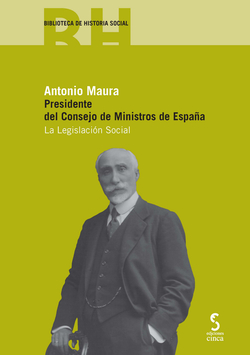 Antonio Maura. Presidente del Consejo de Ministros de España