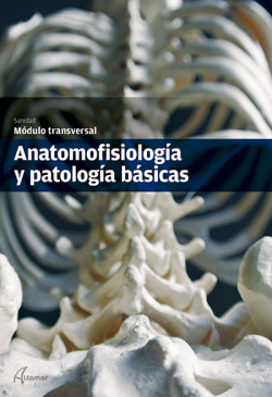 Anatomofisiologia y patologia basica. Grado medio y superior