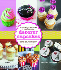 Decorar cupcakes: 52 técnicas, recetas y diseños