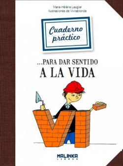 Cuaderno práctico para dar sentido a la vida