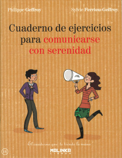 Cuaderno de ejercicios para comunicarse con serenidad