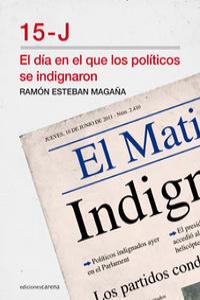 día en el que los políticos se indignaron, El (15-J)