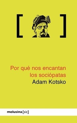 Por qué nos encantan los sociópatas