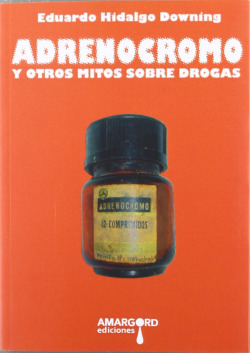 ADRENOCROMO Y OTROS MITOS SOBRE DROGAS