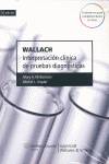 Wallach. Interpretación de pruebas diagnósticas