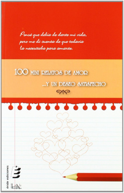 100 MINI RELATOS DE AMOR....Y UN DESEO SATISFECHO