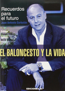 El baloncesto y la vida. Recuerdos para el futuro