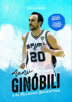 MANU GINOBILI Y EL MILAGRO ARGENTINO