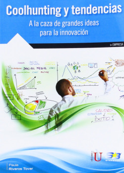 Coolhunting Y Tendencias: A La Caza Grandes Ideas Para Inno