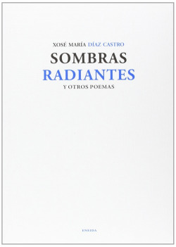 Sombras radiantes y otros poemas