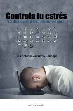 CONTROLA TU ESTRéS,EN 30 DÍAS CON ENTRENAMIENTO CEREBRAL