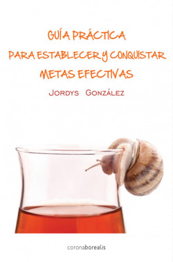 Guía práctica para establecer y conquistar metas