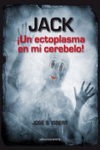 Jack. Un ectoplasma en mi cerebelo